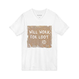 Will Work for Loot V-Neck Tee