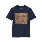 T-Shirt — "Will Work for Loot" Cardboard Sign Gaming Tee