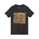 Will Work for Loot V-Neck Tee