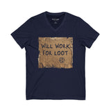 Will Work for Loot V-Neck Tee
