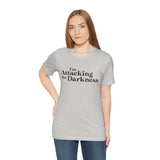 I'm Attacking the Darkness T-Shirt