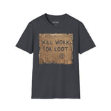 T-Shirt — "Will Work for Loot" Cardboard Sign Gaming Tee