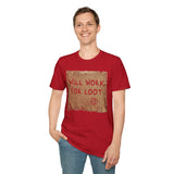 T-Shirt — "Will Work for Loot" Cardboard Sign Gaming Tee