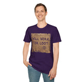 T-Shirt — "Will Work for Loot" Cardboard Sign Gaming Tee