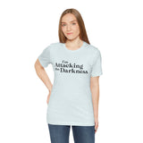 I'm Attacking the Darkness T-Shirt