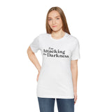 I'm Attacking the Darkness T-Shirt