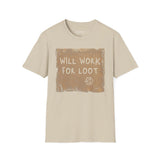 T-Shirt — "Will Work for Loot" Cardboard Sign Gaming Tee